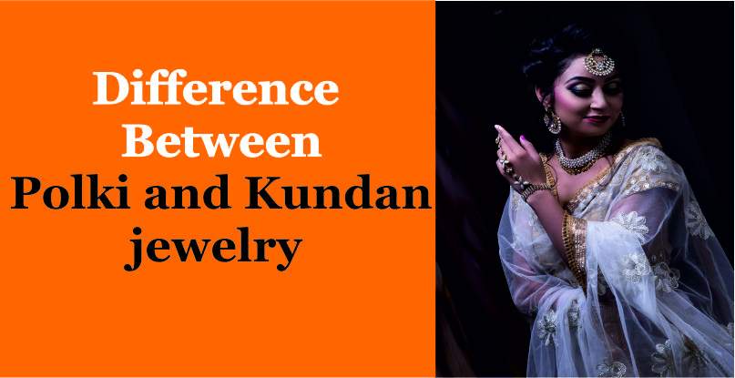 Difference Between Polki and Kundan jewelry