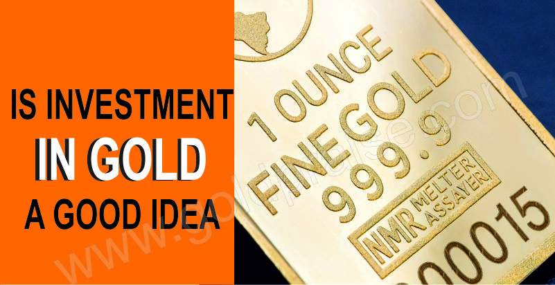 Investing in Gold a Good Idea