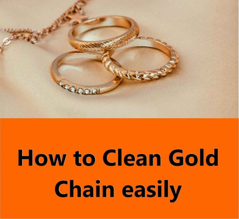 How To Clean Gold Chain Easily?