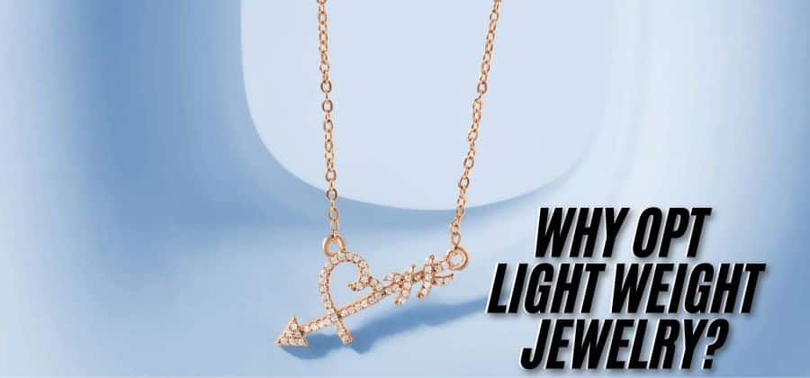 What is Lightweight Jewelry?