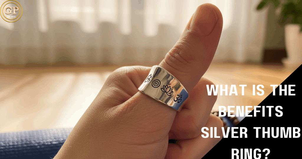 What is the benefits silver thumb ring